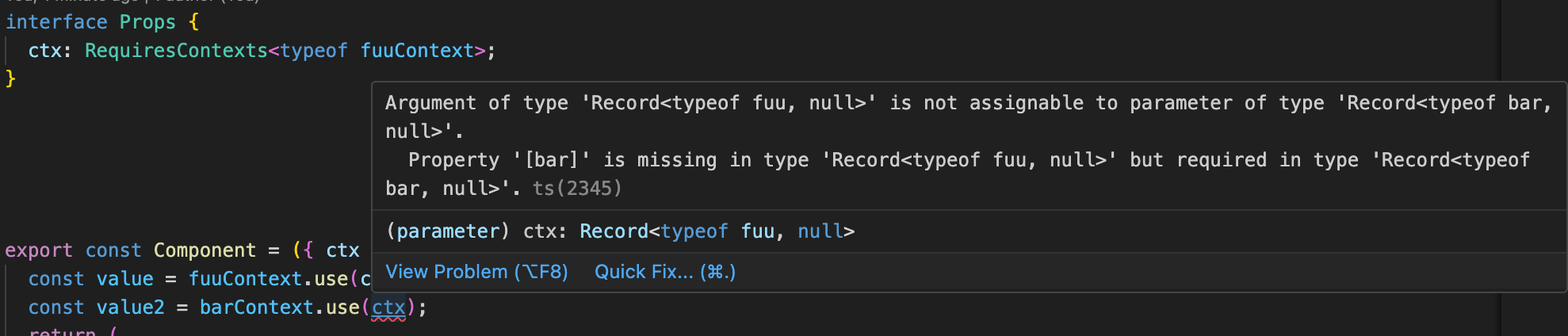 A screenshot of a type error arising from omitting RequiresContext<typeof barContext> in the ctx prop in Props. 